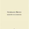 Giordano Bruno Maestro Di Anarchia