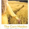 The Corn Maiden: And Other Stories Of Mystery And Suspense