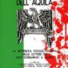 L'ultimo grido dell'aquila. La Repubblica Sociale Italiana nelle lettere dei suoi condannati a morte