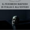 Il Fenomeno Mafioso In Italia E All'estero