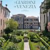 I Giardini Di Venezia. Ediz. Illustrata
