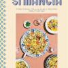 Si Mangia: Traditional Italian Family Recipes From Tuscany