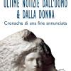 Ultime Notizie Dall'uomo & Dalla Donna. Cronache Di Una Fine Annunciata