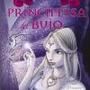 Principessa Del Buio. Principesse Del Regno Della Fantasia. Vol. 5