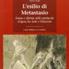 L'esilio di Metastasio. Forme e riforme dello spettacolo d'opera fra Sette e Ottocento