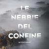 Le Nebbie Del Confine