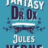 A Fantasy Of Dr Ox: Jules Verne