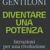 Diventare Una Potenza. Istruzioni Per Una Rivoluzione Europea
