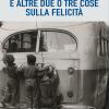 La Lotta E Altre Due O Tre Cose Sulla Felicit�