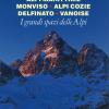 I Grandi Spazi Delle Alpi. Vol. 1 - Alpi Marittime, Monviso, Alpi Cozie, Delfinato, Vanoise