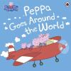 Peppa Pig: Peppa Goes Around The World [edizione: Regno Unito]