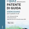 I Quiz Dell'esame Per La Patente Di Guida. Eserciziario Per Le Patenti A E B. Ediz. Mydesk. Con Contenuto Digitale Per Download E Accesso On Line