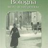 Bologna, storie di vita perduta
