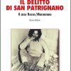 Il delitto di San Patrignano. Il caso Russo/Maranzano. Nuova ediz.