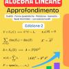 Algebra Lineare (approfondimento): Dualit� - Forme Quadratiche - Riduzione - Isometrie - Spazi Hermitiani � Con Esercizi Svolti