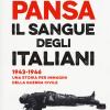 Il sangue degli italiani. 1943-1946. Una storia per immagini della guerra civile