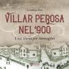 Villar Perosa nel '900. Una storia per immagini. Ediz. illustrata