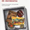 Citt Di Memoria. Viaggi Nel Passato E Nel Presente Di Sei Metropoli