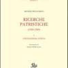 Ricerche Patristiche (1938-1980). Vol. 1 - Cristianesimo Antico