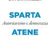 Sparta e Atene. Autoritarismo e democrazia