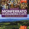 Monferrato, Alessandria E Asti. Guida Alle Citt E Al Territorio