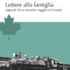 Lettere Alla Famiglia. Appunti Di Un Recente Viaggio In Canada