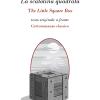 La Scatolina Quadrata-the Little Square Box