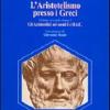 L'aristotelismo presso i Greci. Gli aristotelici nei secoli I e II d. C.