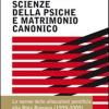 Scienze Della Psiche E Matrimonio Canonico. Le Norme Delle Allocuzioni Pontificie Alla Rota Romana (1939-2009)