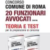 Concorso Comune Di Roma 20 Funzionari Avvocati (favd/rm). Kit Completo. Con Espansione Online. Con Software Di Simulazione