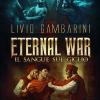 Il Sangue Sul Giglio. Eternal War. Vol. 3