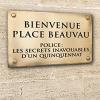 Bienvenue Place Beauvau. Police. Les Secrets Inavouables D'un Quinquennat