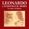 Leonardo e Ludovico il Moro. La roba e la libert