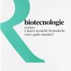 Biotecnologie. Scienza E Nuove Tecniche Biomediche