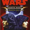 La Dinastia Del Male. Star Wars. Darth Bane. Vol. 3