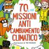 70 (e pi!) missioni anti cambiamento climatico