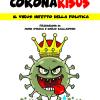 Coronarisus. Il Virus Infetto Della Politica