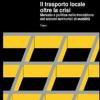 Il Trasporto Locale Oltre La Crisi. Mercato E Politica Nella Transizione Dei Sistemi Territoriali Di Mobilit