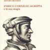Enrico Cornelio Agrippa E La Sua Magia