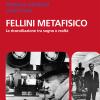 Fellini metafisico. La riconciliazione tra sogno e realt