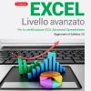 Excel Livello Avanzato. Per La Certificazione Ecdl Advanced Spreadsheet. Aggiornato Al Syllabus 3.0
