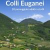 Itinerari Sui Colli Euganei. 20 Passeggiate Adatte A Tutti
