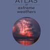 Atlas Of Extreme Weather