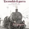 Locomotive Di Guerra. Tedesche Ex Kpev Austroungariche Ex Kkstb, Mav, Sudbahn. Vol. 1
