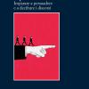 Il Potere Della Retorica. Imparare A Persuadere E A Decifrare I Discorsi