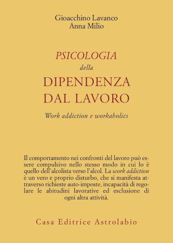Psicologia Della Dipendenza Dal Lavoro. work Addiction E workaholics