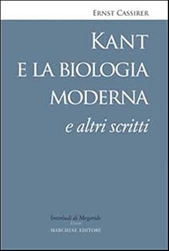 Kant E La Biologia Moderna E Altri Scritti