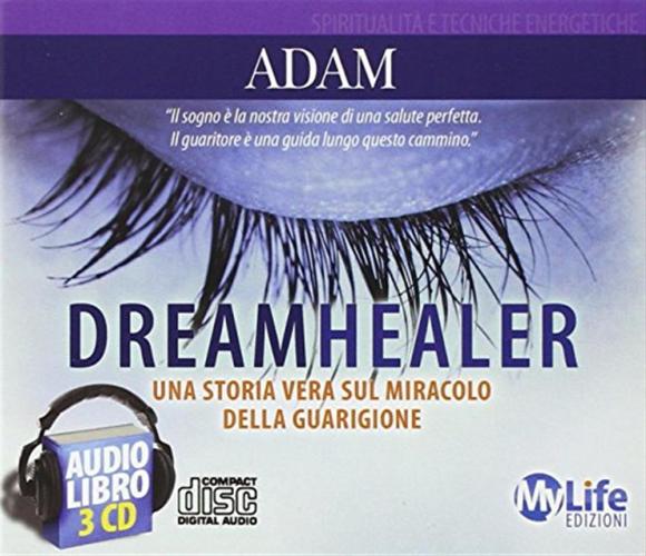 Dreamhealer. Una Storia Vera Sul Miracolo Della Guarigione. Audiolibro. 2 Cd Audio