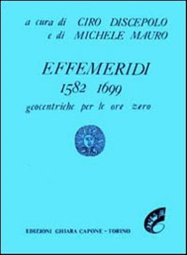 Effemeridi Geocentriche 1582-1700. Geocentriche Per Le Ore Zero