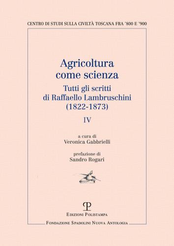 Agricoltura Come Scienza. Tutti Gli Scritti Di Raffaello Lambruschini (1822-1873). Vol. 4